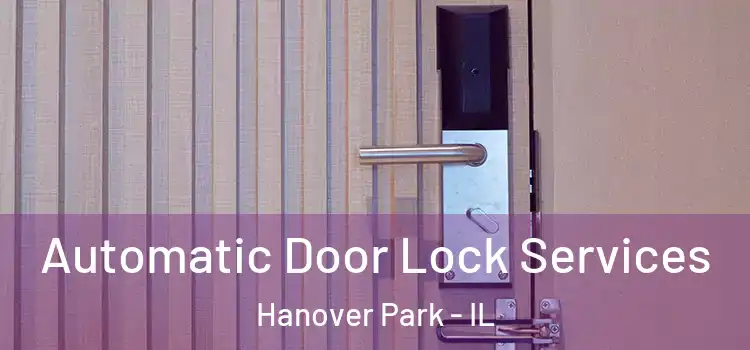  Automatic Door Lock Services Hanover Park - IL