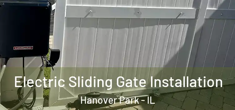  Electric Sliding Gate Installation Hanover Park - IL