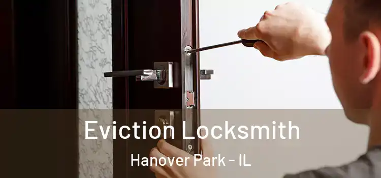  Eviction Locksmith Hanover Park - IL