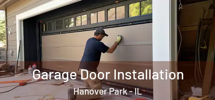  Garage Door Installation Hanover Park - IL