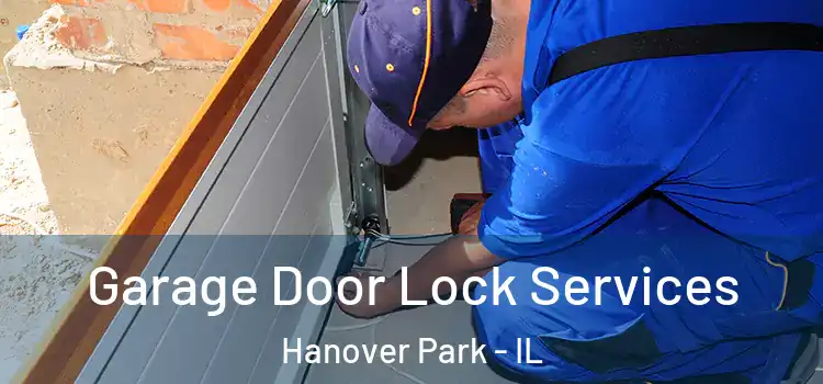 Garage Door Lock Services Hanover Park - IL