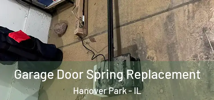  Garage Door Spring Replacement Hanover Park - IL