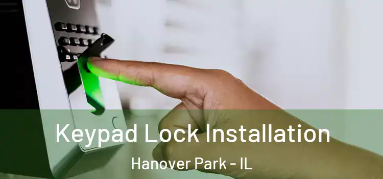 Keypad Lock Installation Hanover Park - IL