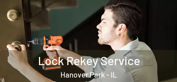 Lock Rekey Service Hanover Park - IL