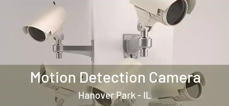  Motion Detection Camera Hanover Park - IL