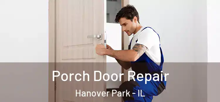  Porch Door Repair Hanover Park - IL