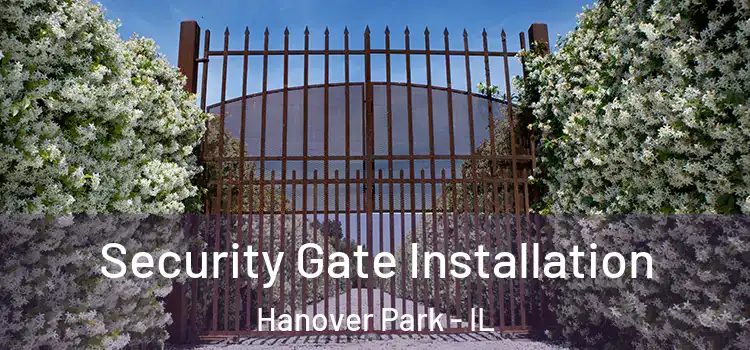 Security Gate Installation Hanover Park - IL
